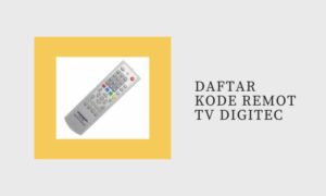 Daftar Kode Remot Tv Digitec Yang Perlu Diketahui - Madenginer