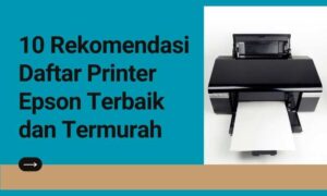 10 Rekomendasi Daftar Printer Epson Terbaik Dan Termurah - Madenginer