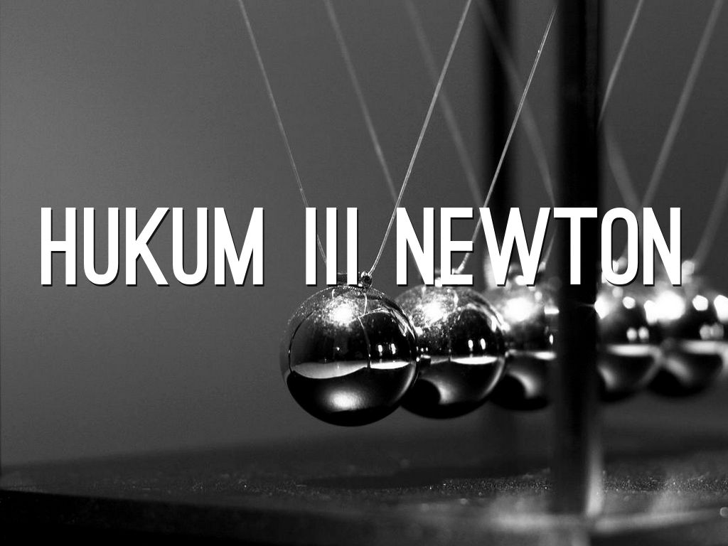 Hukum Newton 3 Rumus, Contoh Soal, dan Penerapan